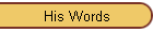 His Words